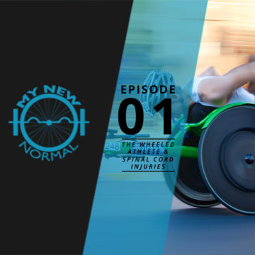 S1E1 I The Wheeled Athlete and Spinal Cord Injuries